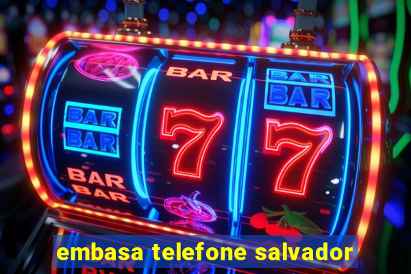 embasa telefone salvador